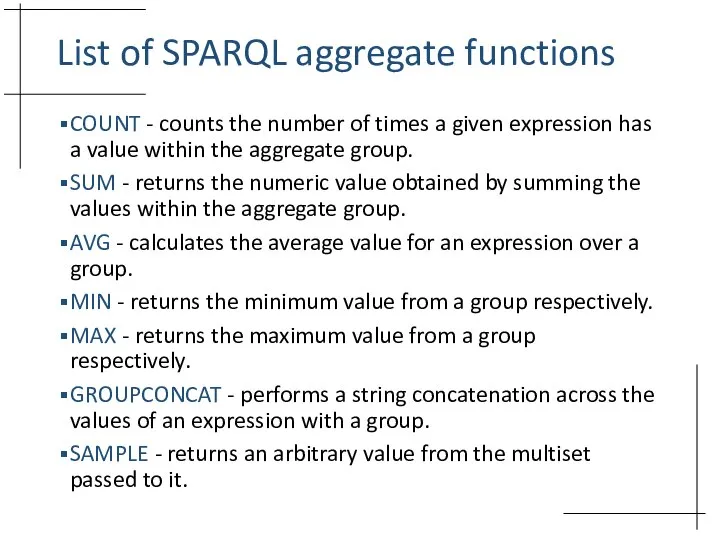 List of SPARQL aggregate functions COUNT - counts the number of times