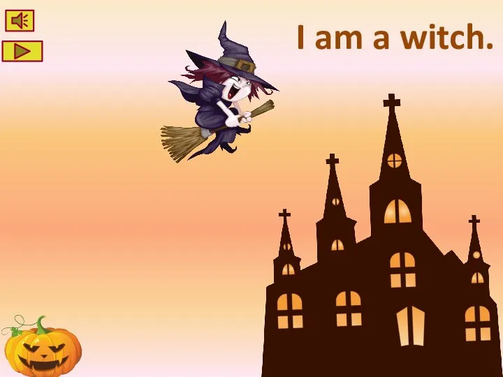 I am a witch.