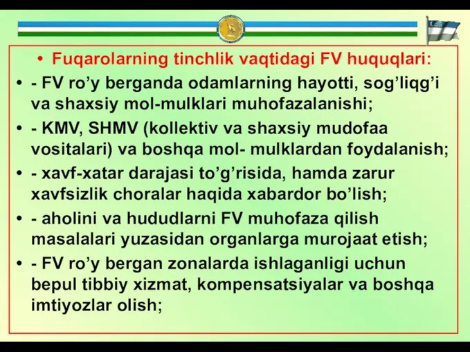 Fuqаrolаrning tinchlik vаqtidаgi FV huquqlаri: - FV ro’y bergаndа odаmlаrning hаyotti, sog’liqg’i