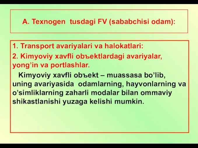 А. Texnogen tusdаgi FV (sаbаbchisi odаm): 1. Trаnsport аvаriyalаri vа hаlokаtlаri: 2.