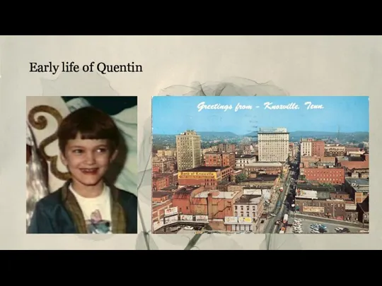 Early life of Quentin