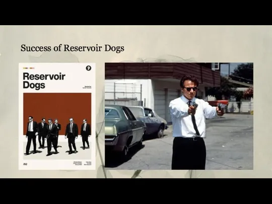 Success of Reservoir Dogs