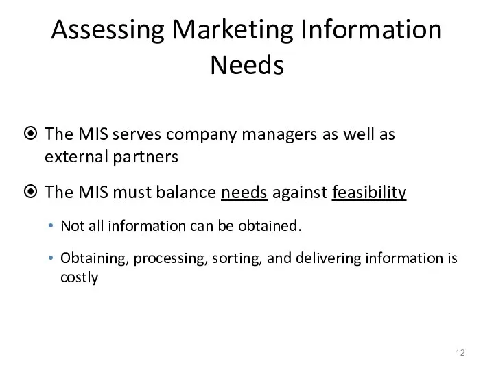 Assessing Marketing Information Needs The MIS serves company managers as well as