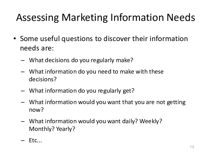 Assessing Marketing Information Needs Some useful questions to discover their information needs