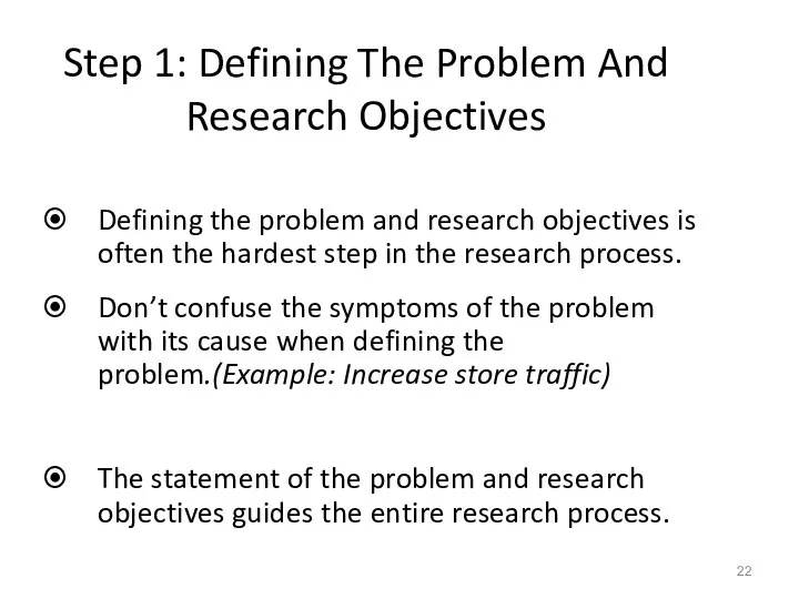 Step 1: Defining The Problem And Research Objectives Defining the problem and
