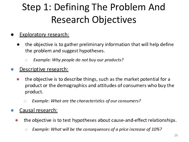 Step 1: Defining The Problem And Research Objectives Exploratory research: the objective
