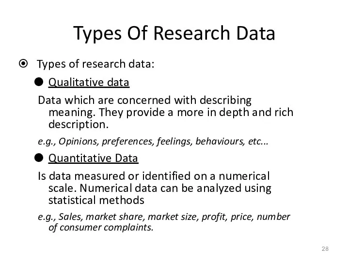 Types Of Research Data Types of research data: Qualitative data Data which