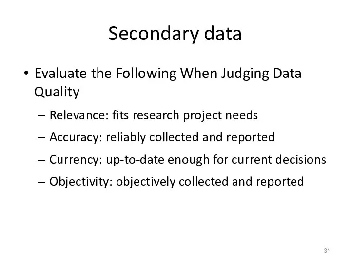 Secondary data Evaluate the Following When Judging Data Quality Relevance: fits research