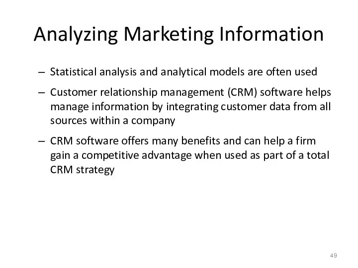 Analyzing Marketing Information Statistical analysis and analytical models are often used Customer