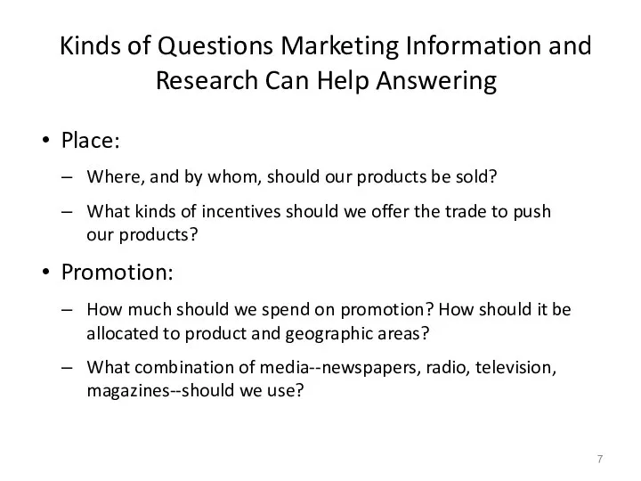 Kinds of Questions Marketing Information and Research Can Help Answering Place: Where,