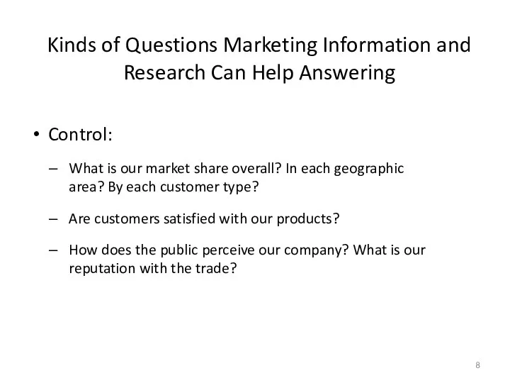 Kinds of Questions Marketing Information and Research Can Help Answering Control: What
