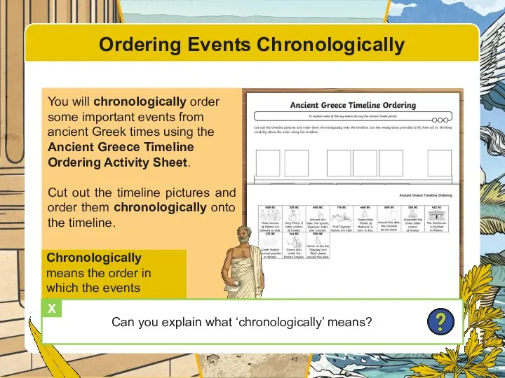 You will chronologically order some important events from ancient Greek times using