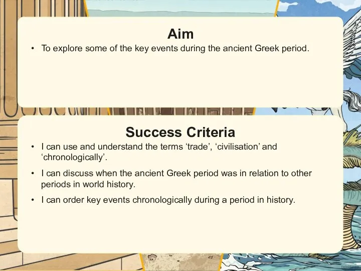 Success Criteria Aim To explore some of the key events during the