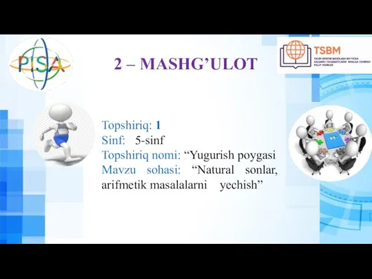 2 – MASHG’ULOT Topshiriq: 1 Sinf: 5-sinf Topshiriq nomi: “Yugurish poygasi Mavzu