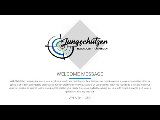 WELCOME MESSAGE With SlideSalad presentation templates everything is ready. You don’t have