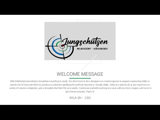 WELCOME MESSAGE With SlideSalad presentation templates everything is ready. You don’t have