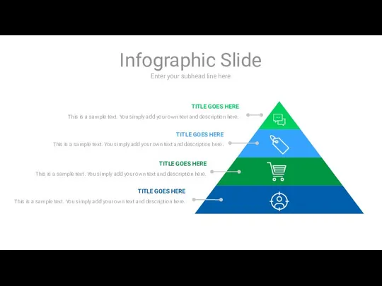 Enter your subhead line here Infographic Slide TITLE GOES HERE This is