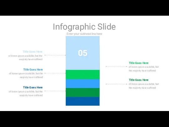 Enter your subhead line here Infographic Slide 01 02 03 04 05