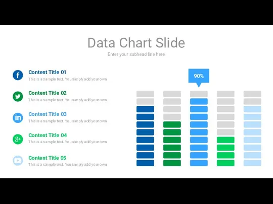 Enter your subhead line here Data Chart Slide 90% Content Title 01