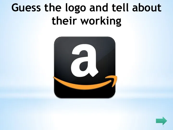 Guess the logo and tell about their working