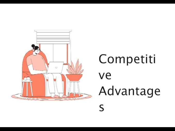 Competitive Advantages