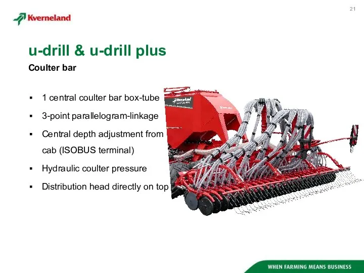 1 central coulter bar box-tube 3-point parallelogram-linkage Central depth adjustment from cab