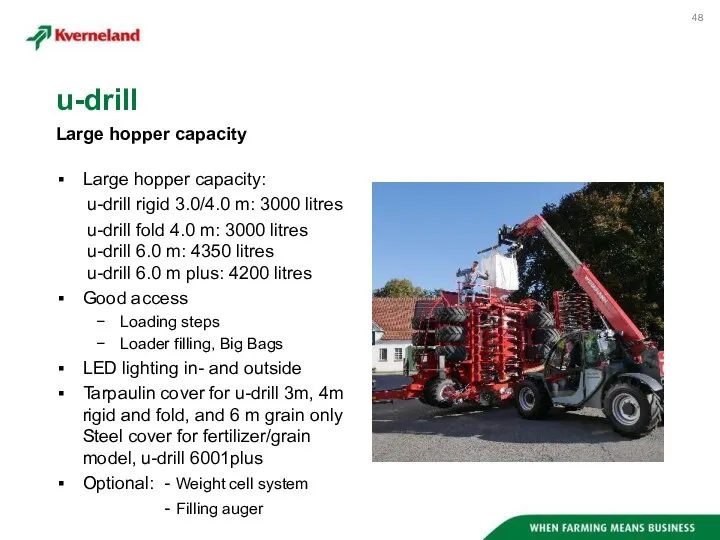 Large hopper capacity: u-drill rigid 3.0/4.0 m: 3000 litres u-drill fold 4.0