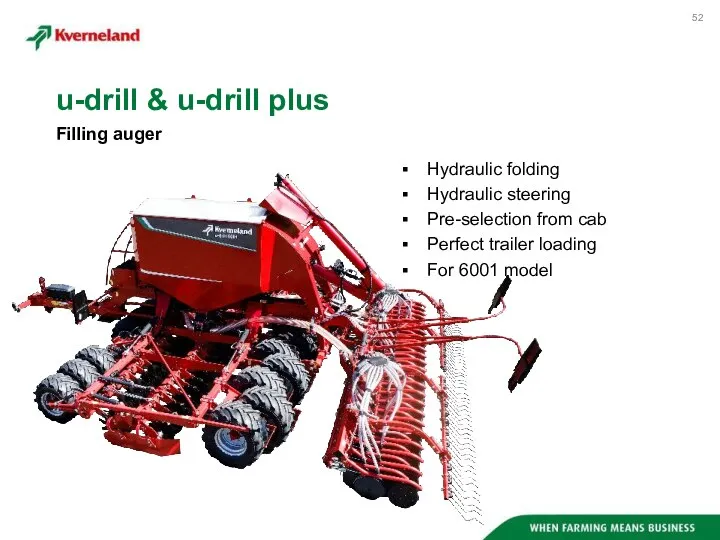 Hydraulic folding Hydraulic steering Pre-selection from cab Perfect trailer loading For 6001