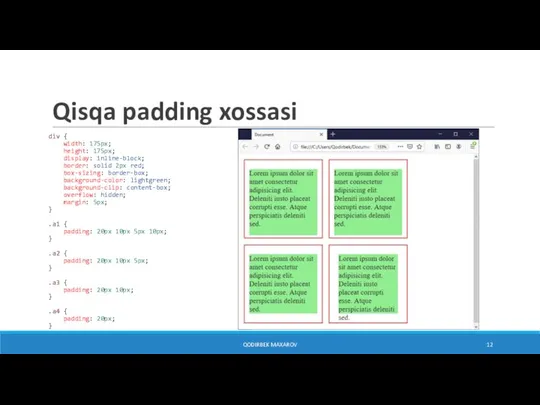 Qisqa padding xossasi div { width: 175px; height: 175px; display: inline-block; border: