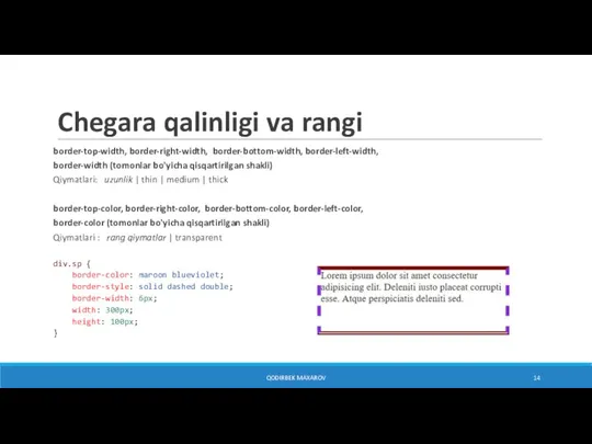 Chegara qalinligi va rangi border-top-width, border-right-width, border-bottom-width, border-left-width, border-width (tomonlar bo'yicha qisqartirilgan