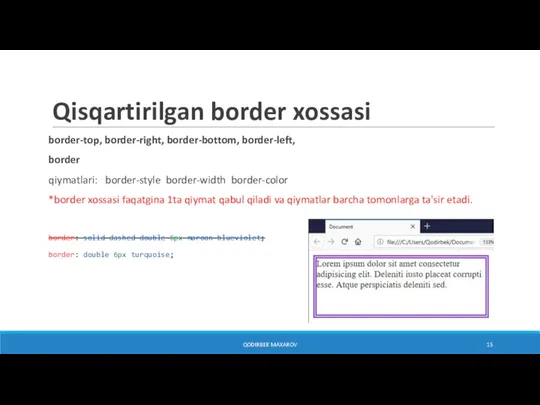 Qisqartirilgan border xossasi border-top, border-right, border-bottom, border-left, border qiymatlari: border-style border-width border-color