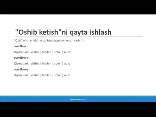 "Oshib ketish"ni qayta ishlash "Quti" o'lchamidan ortib ketadigan kontentni yashirish overflow Qiymatlari: