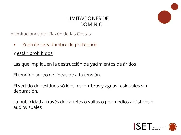 LIMITACIONES DE DOMINIO Limitaciones por Razón de las Costas Zona de servidumbre