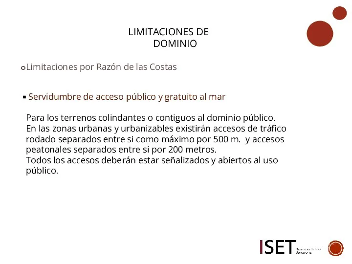 LIMITACIONES DE DOMINIO Limitaciones por Razón de las Costas Servidumbre de acceso