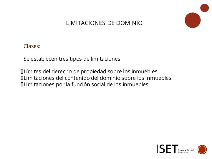 LIMITACIONES DE DOMINIO Clases: Se establecen tres tipos de limitaciones: Límites del