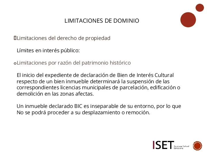 LIMITACIONES DE DOMINIO Limitaciones del derecho de propiedad Límites en interés público: