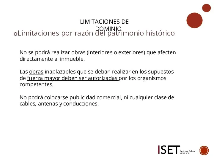 LIMITACIONES DE DOMINIO Limitaciones por razón del patrimonio histórico No se podrá