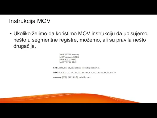 Instrukcija MOV Ukoliko želimo da koristimo MOV instrukciju da upisujemo nešto u