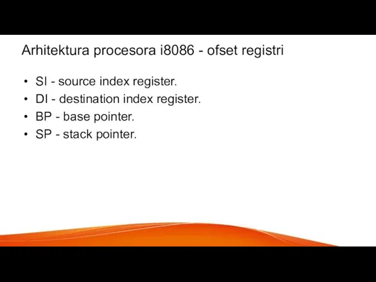 Arhitektura procesora i8086 - ofset registri SI - source index register. DI