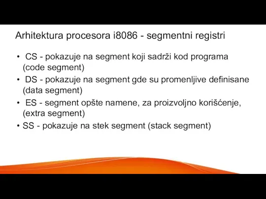 Arhitektura procesora i8086 - segmentni registri CS - pokazuje na segment koji