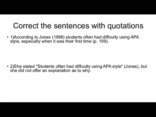 Correct the sentences with quotations 1)According to Jones (1998) students often had