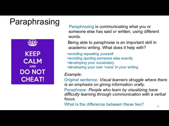 Paraphrasing Paraphrasing is communicating what you or someone else has said or