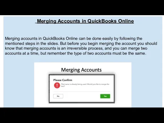 Merging Accounts in QuickBooks Online Merging accounts in QuickBooks Online can be