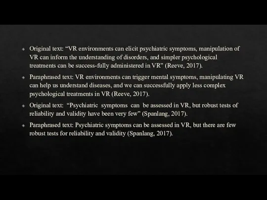 Original text: “VR environments can elicit psychiatric symptoms, manipulation of VR can