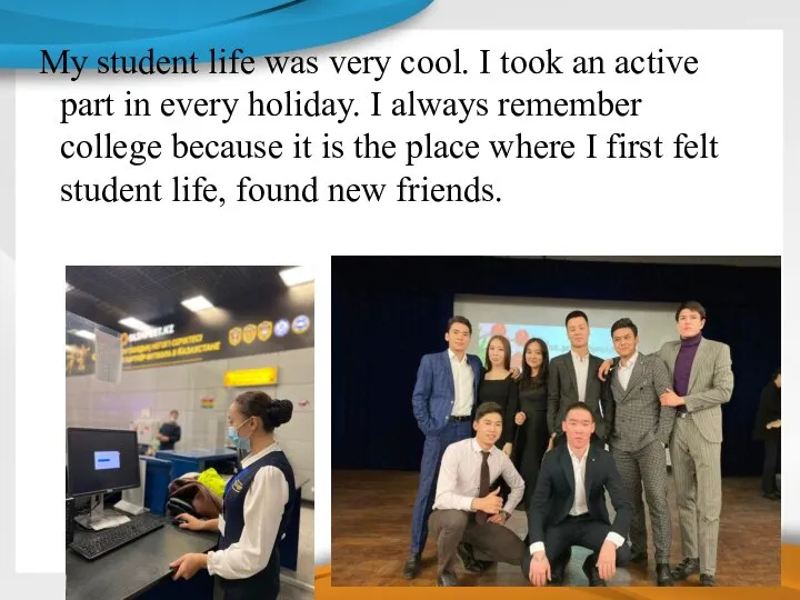 My student life was very cool. I took an active part in