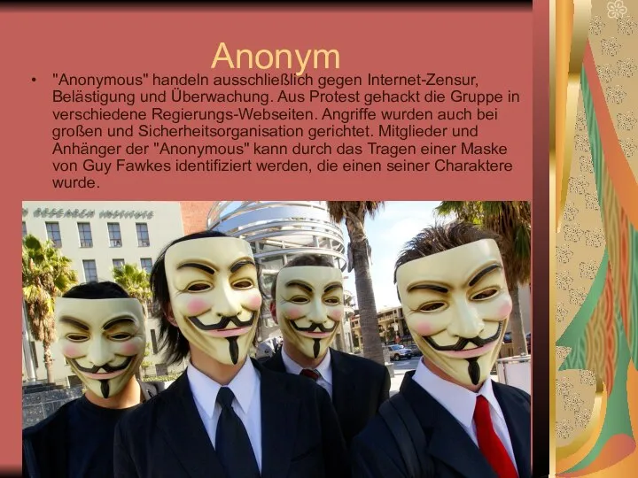 Аnonym "Anonymous" handeln ausschließlich gegen Internet-Zensur, Belästigung und Überwachung. Aus Protest gehackt