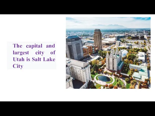 The capital and largest city of Utah is Salt Lake City