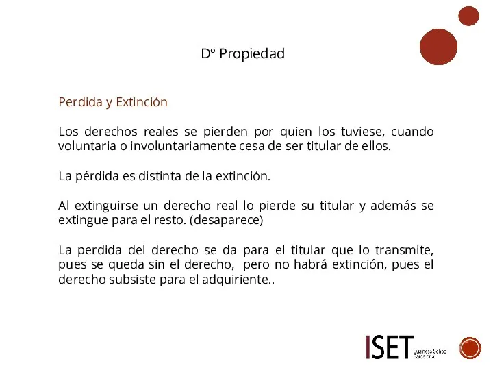 Dº Propiedad Perdida y Extinción Los derechos reales se pierden por quien