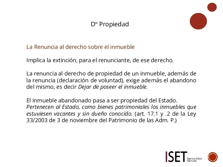 Dº Propiedad La Renuncia al derecho sobre el inmueble Implica la extinción,