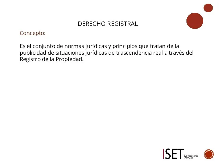 DERECHO REGISTRAL Concepto: Es el conjunto de normas jurídicas y principios que